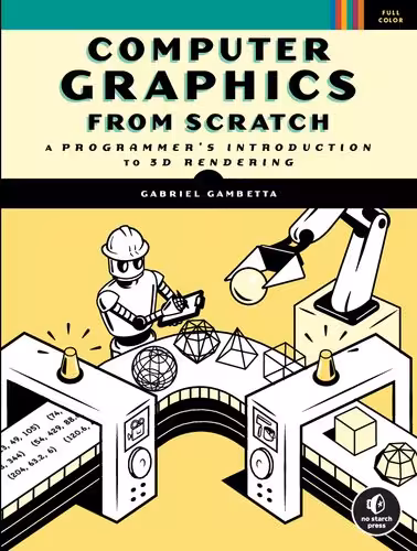 خرید و دانلود نسخه کامل کتاب Computer Graphics from Scratch: A Programmer's Introduction to 3D Rendering