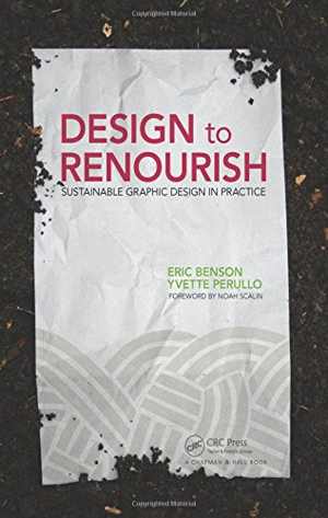 [PDF] دانلود کتاب Design To Renourish - Sustainable Graphic Design In Practice, 2016