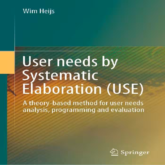 خرید و دانلود نسخه کامل کتاب User needs by Systematic Elaboration (USE): A theory-based method for user needs analysis, programming and evaluation