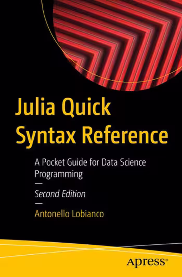 خرید و دانلود نسخه کامل کتاب Julia Quick Syntax Reference : A Pocket Guide for Data Science Programming