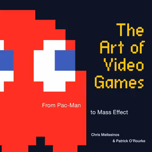 خرید و دانلود نسخه کامل کتاب The art of video games: from Pac-Man to Mass Effect