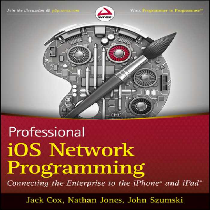 خرید و دانلود نسخه کامل کتاب Professional iOS Network Programming: Connecting the Enterprise to the iPhone and iPad