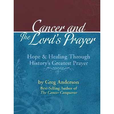 کتاب Cancer and The Lords Prayer اثر Greg Anderson انتشارات Jordan House