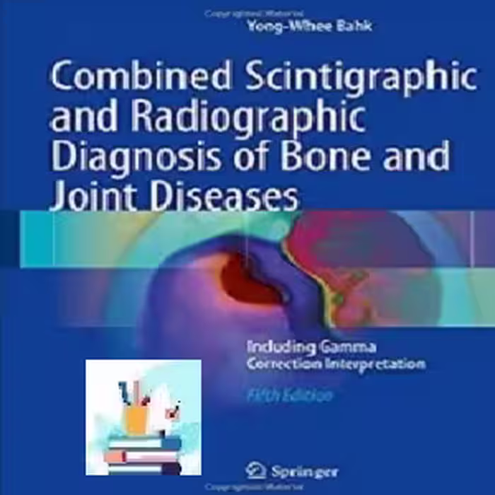 Combined Scintigraphic and Radiographic Diagnosis of Bone and