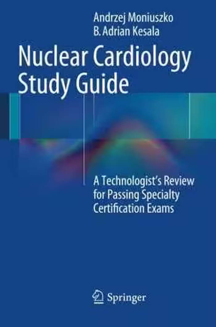 [PDF] دانلود کتاب Nuclear Cardiology Study Guide - A Technologist's Review For Passing Specialty Certification Exams, 2014