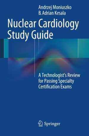 [PDF] دانلود کتاب Nuclear Cardiology Study Guide - A Technologist&#039;s Review For Passing Specialty Certification Exams, 2014