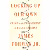کتاب Locking Up Our Own اثر James D. Forman  انتشارات Farrar, Straus and Giroux