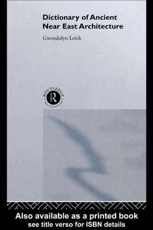 [PDF] دانلود کتاب A Dictionary Of Ancient Near Eastern Architecture, 2002