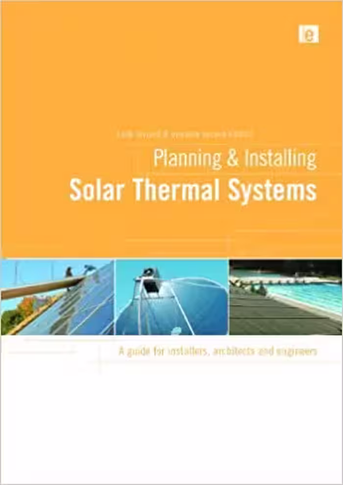 󾕇 دانلود کتاب Planning And Installing Solar Thermal Systems, 2nd ed, 2010 - دانلود کتاب های دانشگاهی