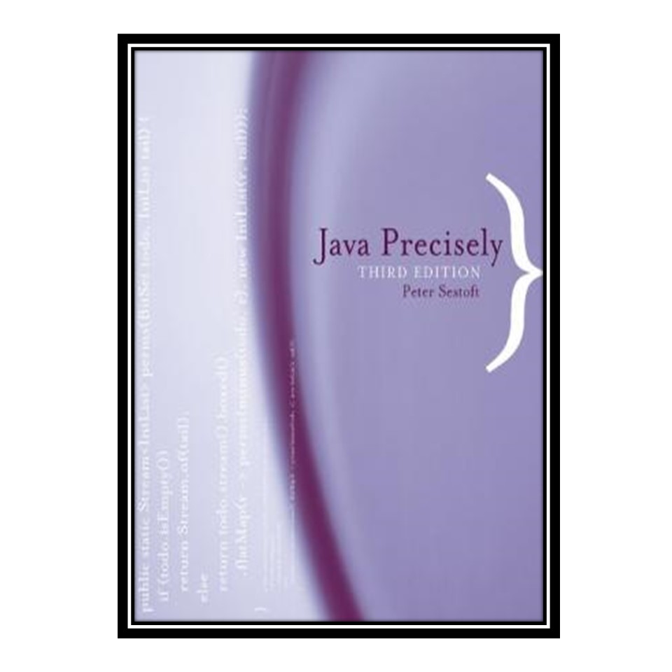 کتاب Java Precisely, third edition (The MIT Press) اثر Peter Sestoft انتشارات مؤلفین طلایی