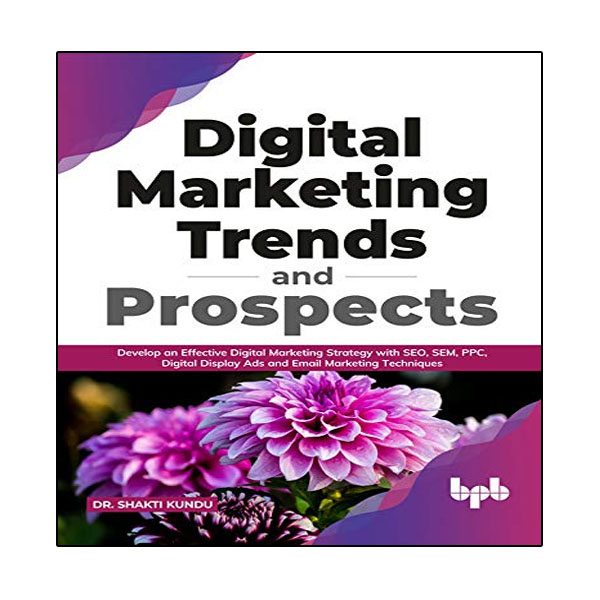 کتاب Digital Marketing Trends and Prospects اثر Dr. Shakti Kundu  انتشارات نبض دانش