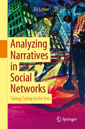 خرید و دانلود نسخه کامل کتاب Analyzing Narratives in Social Networks: Taking Turing to the Arts