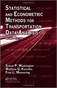 󾕇 Washington S. P., Statistical and Econometric Methods for Transportation Data Analysis, 2nd ed, 2010 - دانلود کتاب های دانشگاهی