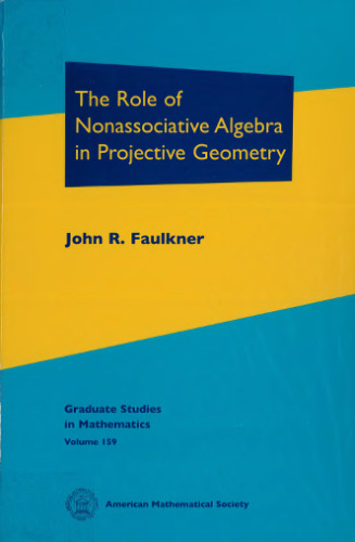 خرید و دانلود نسخه کامل کتاب The Role of Nonassociative Algebra in Projective Geometry