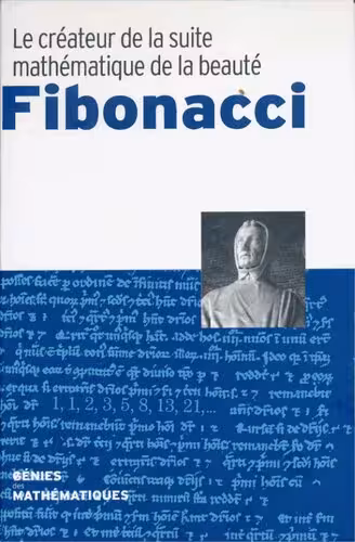 خرید و دانلود نسخه کامل کتاب Le créateur de la suite mathématique de la beauté : Fibonacci