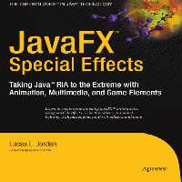 خرید و دانلود نسخه کامل کتاب JavaFX Special Effects: Taking Java™ RIA to the Extreme with Animation, Multimedia, and Game Elements (Beginning)