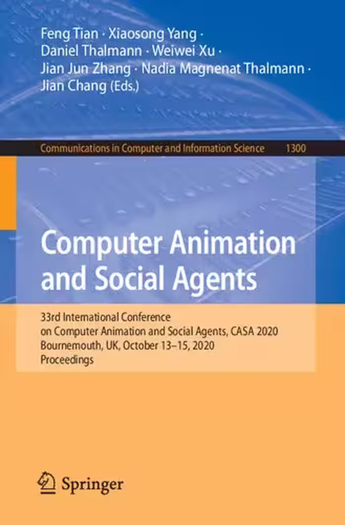 خرید و دانلود نسخه کامل کتاب Computer Animation and Social Agents: 33rd International Conference on Computer Animation and Social Agents, CASA 2020, Bournemouth, UK, October 13-15, 2020, Proceedings