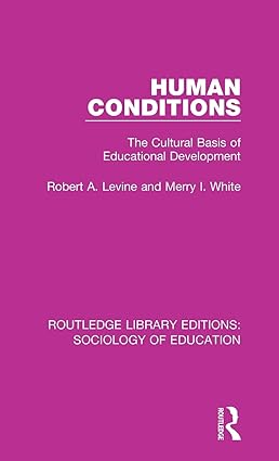 خرید و دانلود نسخه کامل کتاب Human Conditions: The Cultural Basis of Educational Developments - Pdf
