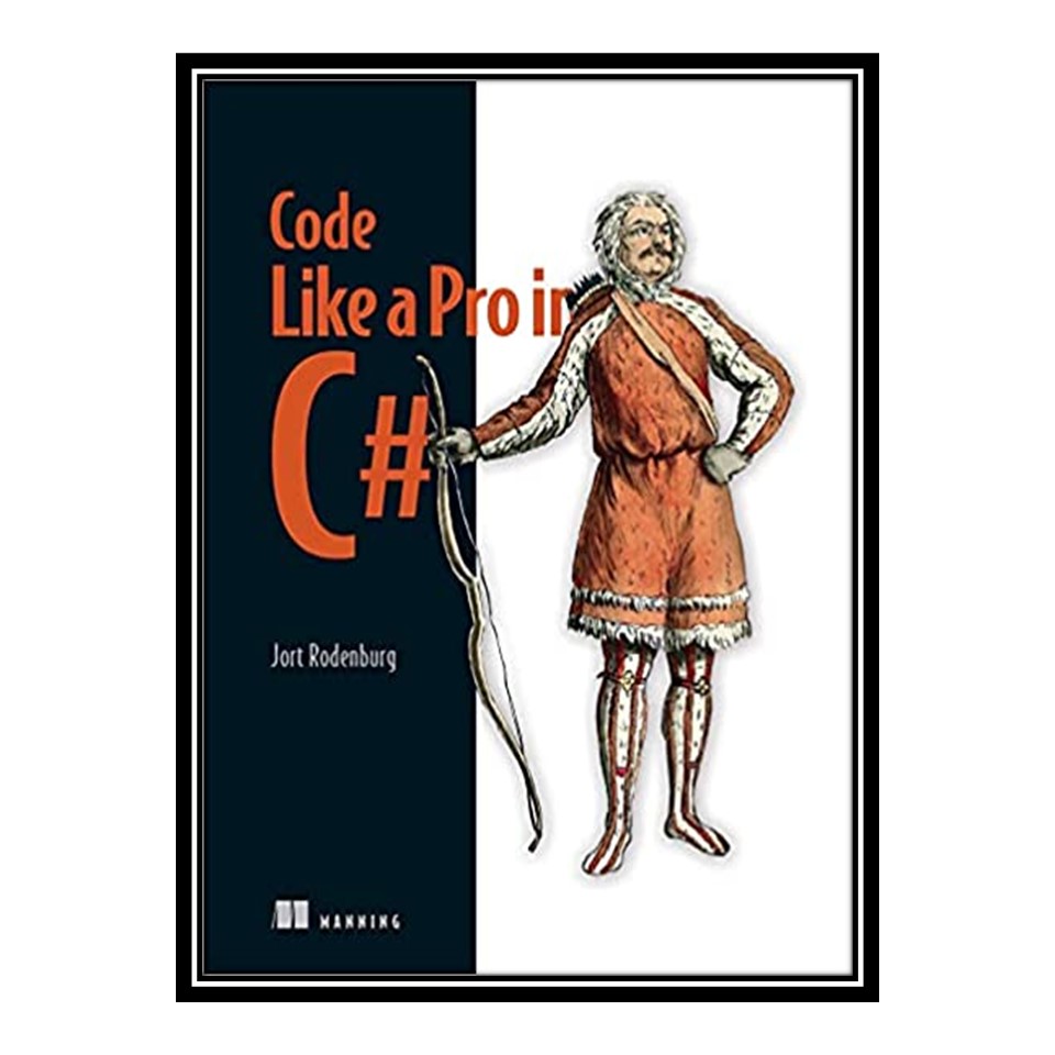 کتاب 	 Code like a Pro in C# اثر Jort Rodenburg انتشارات مؤلفین طلایی