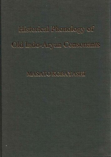 خرید و دانلود نسخه کامل کتاب Historical Phonology of Old Indo-Aryan Consonants