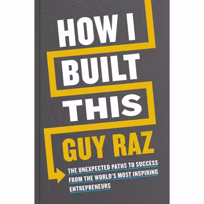 کتاب How I Built This اثر Guy Raz انتشارات Houghton Mifflin Harcourt Trade and Reference