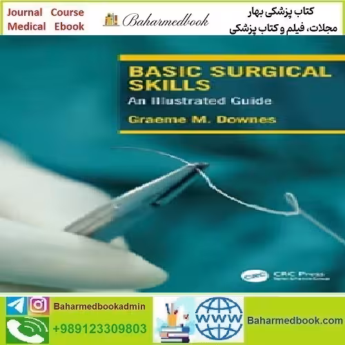 Basic Surgical Skills An Illustrated Guide 2023 TRUE PDF price 1€ - کتاب پزشکی بهار