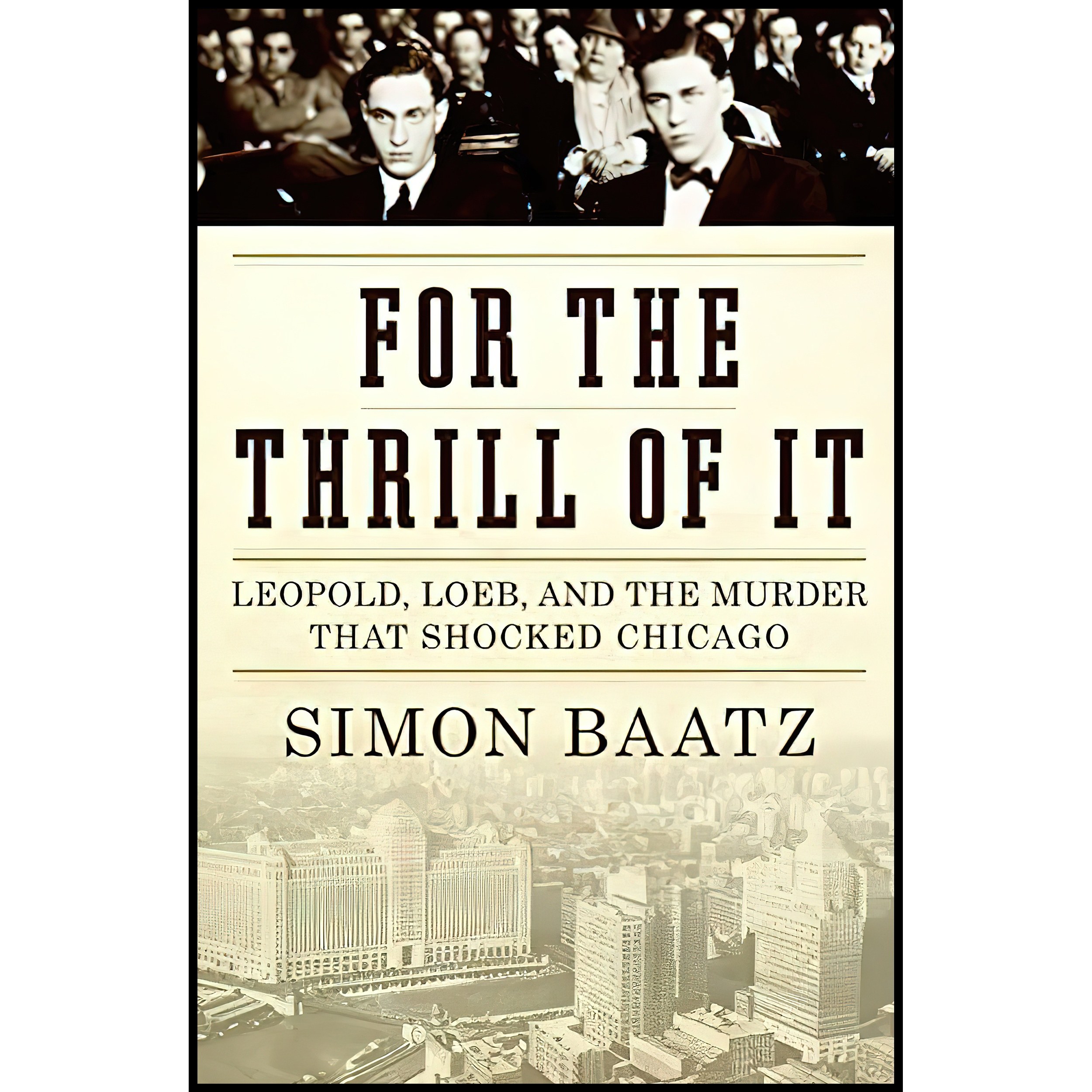 کتاب زبان اصلی For the Thrill of It اثر Simon Baatz انتشارات Harper