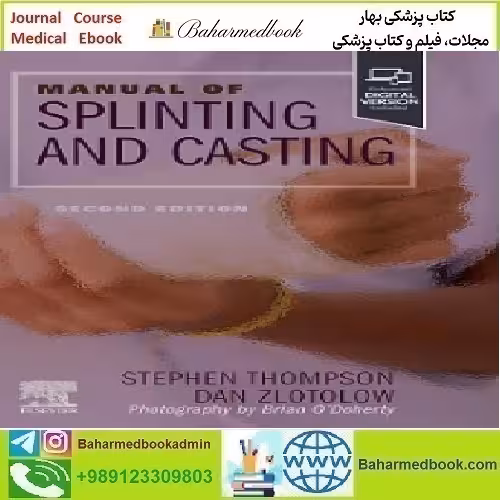 Manual of Splinting and Casting 2024 TRUE PDF price 2€ - کتاب پزشکی بهار