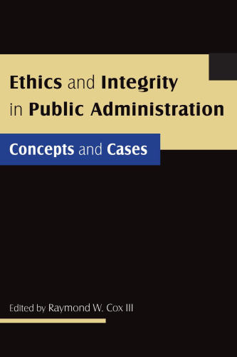 خرید و دانلود نسخه کامل کتاب Ethics and Integrity in Public Administration: Concepts and Cases