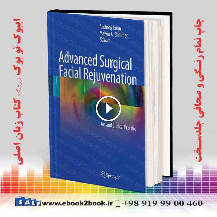 Advanced Surgical Facial Rejuvenation: Art and Clinical Practice