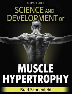 [PDF] دانلود کتاب Science And Development Of Muscle Hypertrophy, 2nd ed, 2021