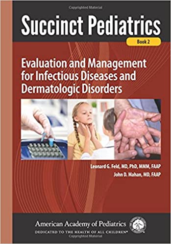 Succinct Pediatrics: Evaluation and Management for Infectious Diseases and Dermatologic Disorder 2017 - کتاب پزشکی بهار