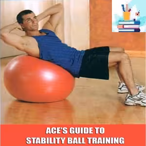ACE's Guide to Stability Ball Training Course-Video at 8€ - کتاب پزشکی بهار