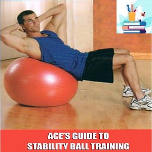 ACE&#039;s Guide to Stability Ball Training Course-Video at 8€ - کتاب پزشکی بهار