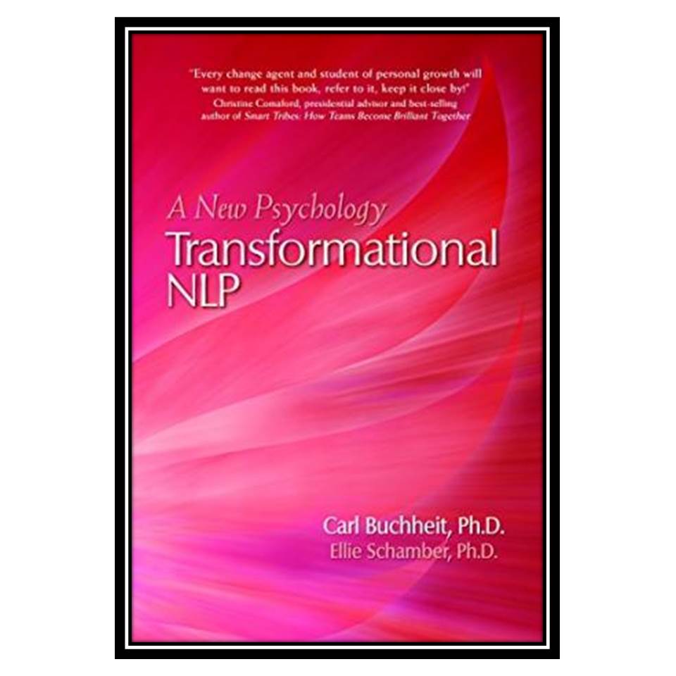کتاب Transformational NLP اثر Carl Buchheit and Ellie Schamber انتشارات مؤلفین طلایی
