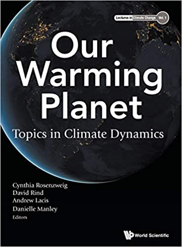 خرید و دانلود نسخه کامل کتاب Our Warming Planet: Topics in Climate Dynamics (Lectures in Climate Change) - PDF