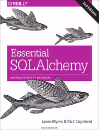 خرید و دانلود نسخه کامل کتاب Essential SQLAlchemy, 2nd Edition: Mapping Python to Databases