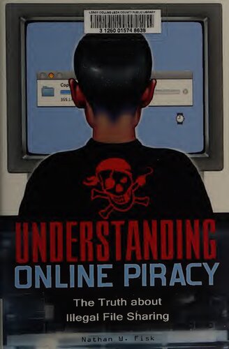 خرید و دانلود نسخه کامل کتاب Understanding Online Piracy: The Truth About Illegal File Sharing