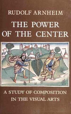 [PDF] دانلود کتاب The Power Of The Center - A Study Of Composition In The Visual Arts, 1984