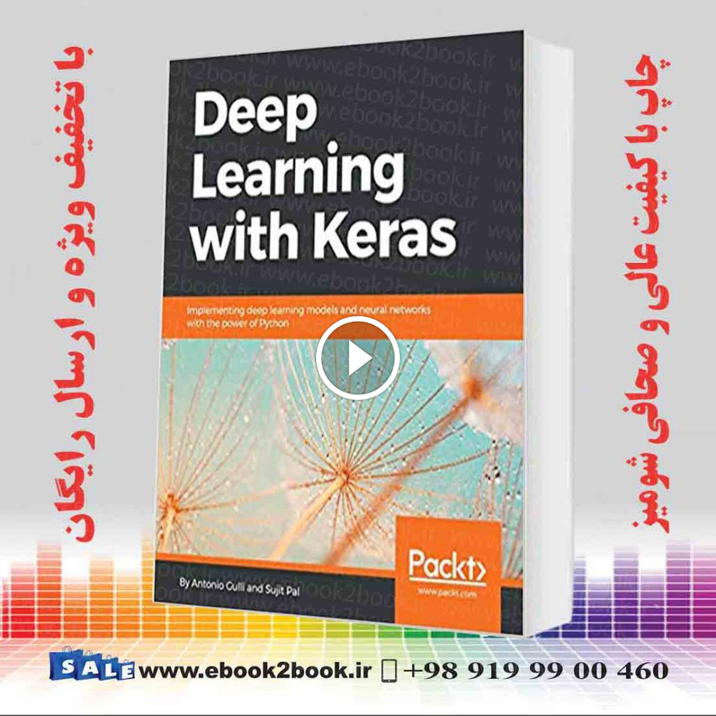 Deep Learning with Keras : Implementing deep learning models and neural networks with the power of Python
