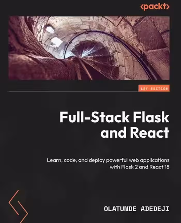 خرید و دانلود نسخه کامل کتاب Full-Stack Flask and React: Learn, code, and deploy powerful web applications with Flask 2 and React 18