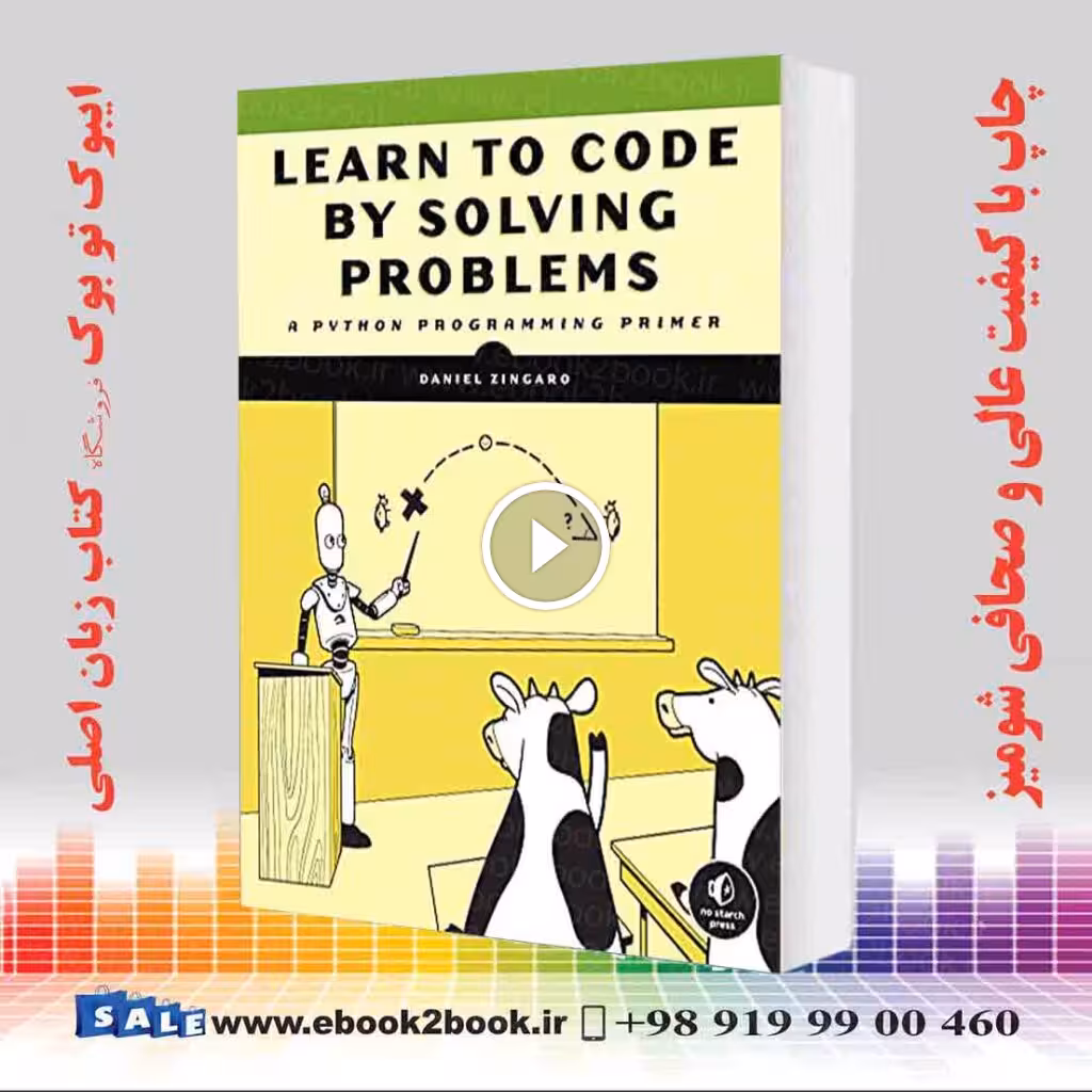 Learn to Code by Solving Problems : A Python Programming Primer