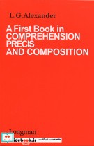 کتاب A First Book in comprehension precis and composition | ایده بوک