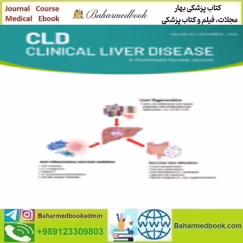 Clinical Liver Disease Volume 20 1 to 6 2022 TRUE PDF price 6€ - کتاب پزشکی بهار
