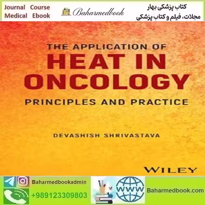 The Application of Heat in Oncology Principles and Practice 2024