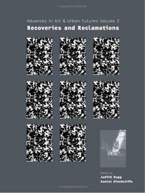 [PDF] دانلود کتاب Advances In Art &amp; Urban Futures - Recoveries And Reclamations, 2002