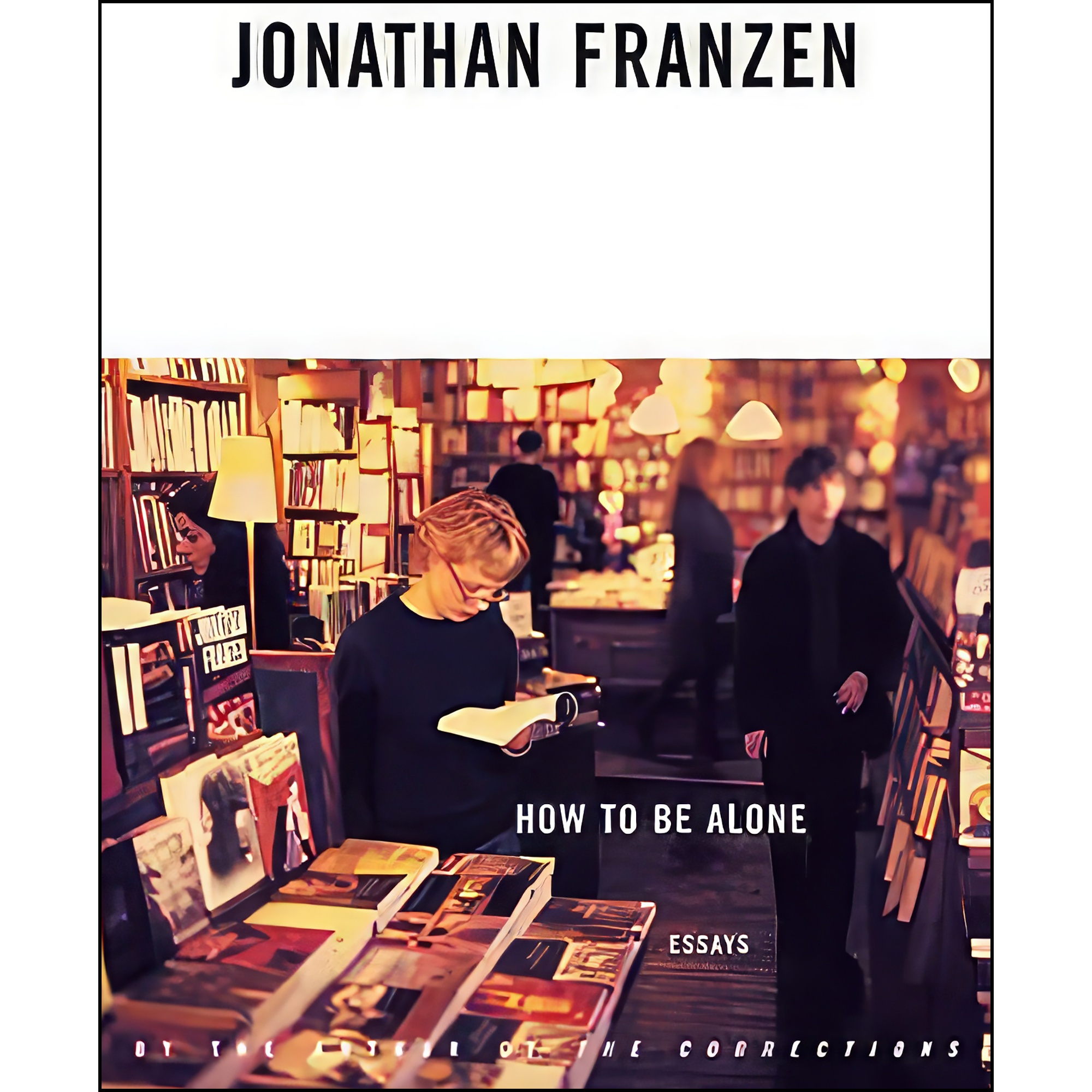 کتاب How to Be Alone اثر Jonathan Franzen انتشارات Farrar, Straus and Giroux