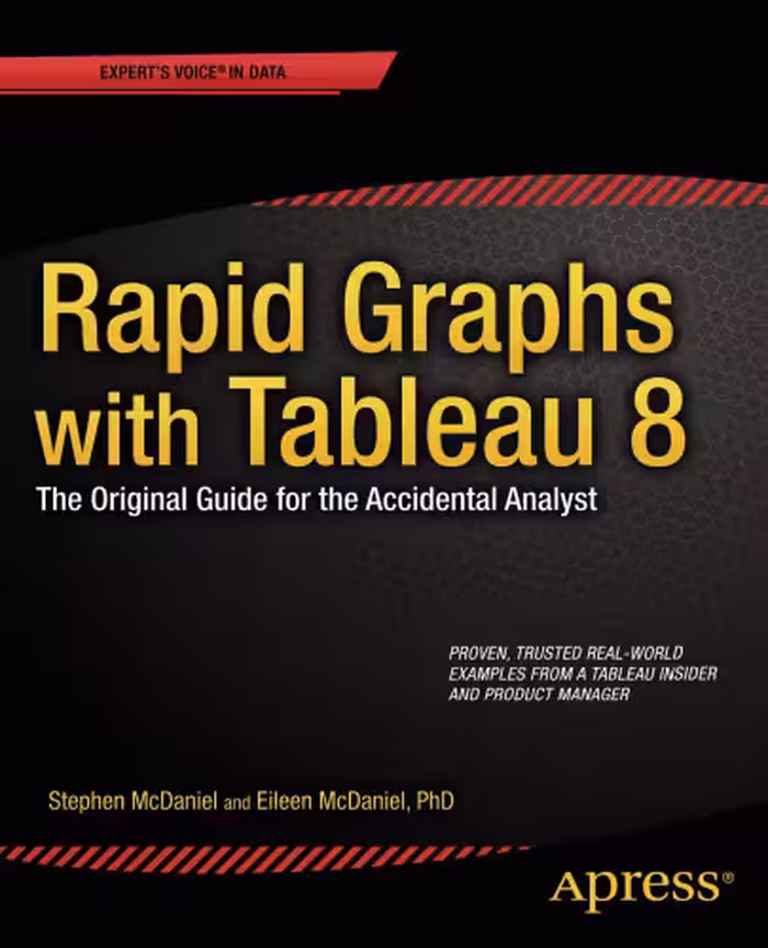 خرید و دانلود نسخه کامل کتاب Rapid Graphs with Tableau 8: The Original Guide for the Accidental Analyst