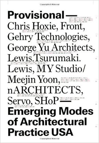  دانلود کتاب Provisional - Emerging Modes Of Architectural Practice Usa, 2009 - دانلود کتاب های دانشگاهی