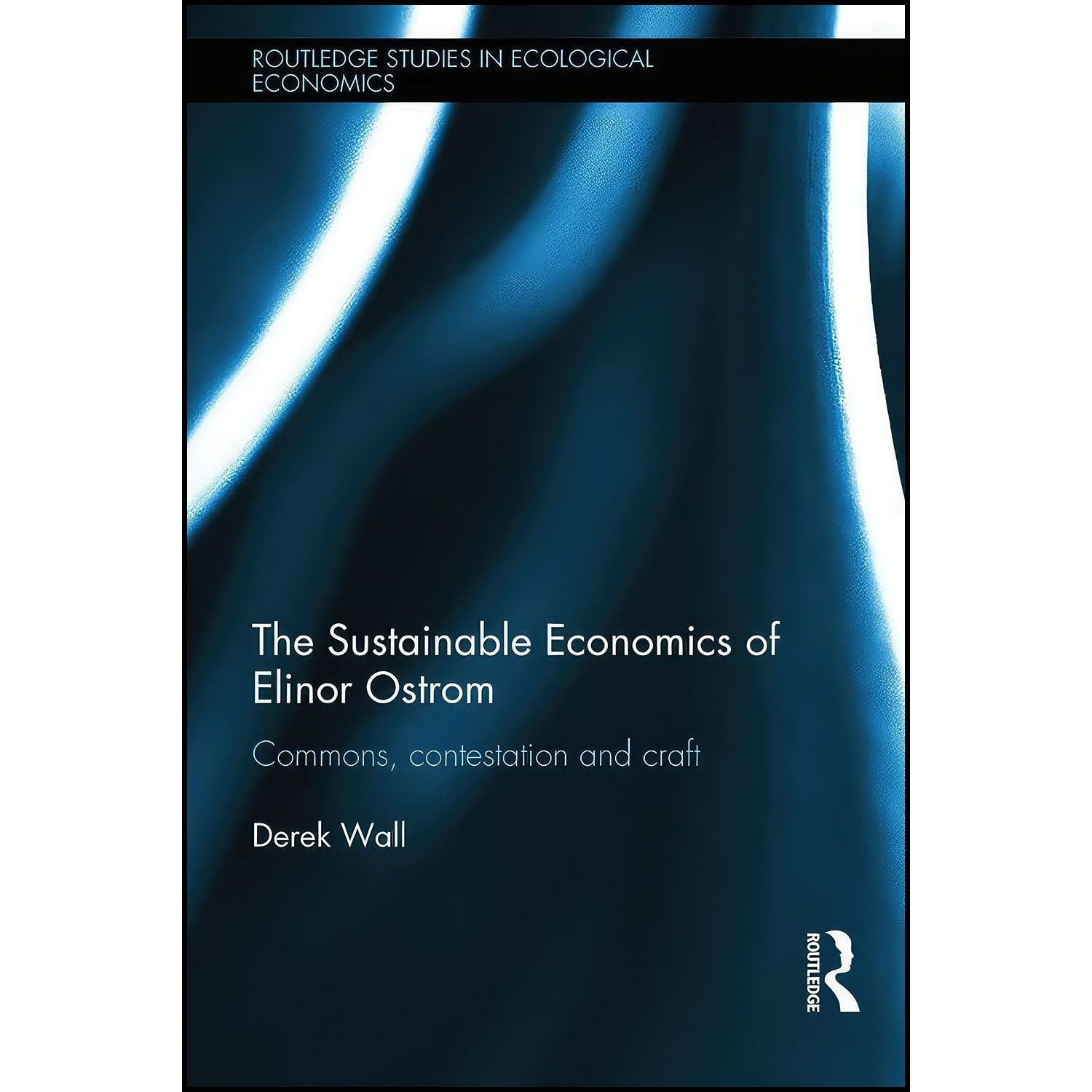 کتاب زبان اصلی The Sustainable Economics of Elinor Ostrom اثر Derek Wall
